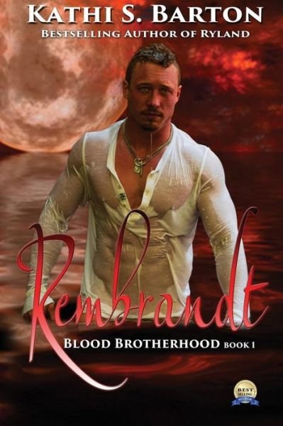 Cover for Kathi S. Barton · Rembrandt: Blood Brotherhood (Volume 1) (Taschenbuch) (2014)