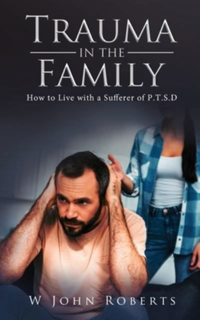 Cover for W John Roberts · Trauma in the Family (Paperback Book) (2021)