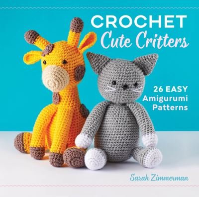 Cover for Sarah Zimmerman · Crochet Cute Critters (Book) (2021)