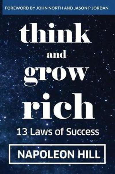 Think and Grow Rich: 13 Laws of Success - Napoleon Hill - Books - Evolve Global Publishing - 9781642041965 - March 12, 2018