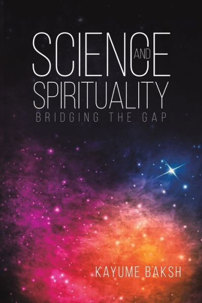 Cover for Kayume Baksh · Science &amp; Spirituality (Paperback Book) (2021)