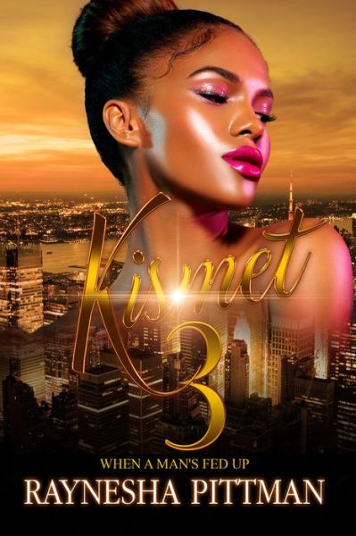 Cover for Raynesha Pittman · Kismet 3: When a Man's Fed Up (Paperback Book) (2021)