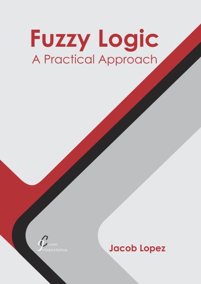 Cover for Jacob Lopez · Fuzzy Logic: A Practical Approach (Hardcover bog) (2022)