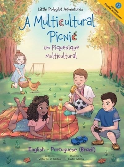 Cover for Victor Dias de Oliveira Santos · A Multicultural Picnic / Um Piquenique Multicultural - Bilingual English and Portuguese (Brazil) Edition (Hardcover bog) (2021)