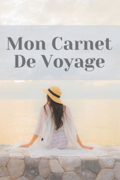 Mon Carnet De Voyage - Nullpixel Press - Books - Independently Published - 9781658192965 - January 9, 2020