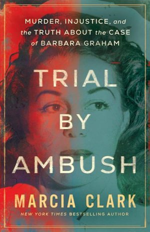 Trial by Ambush: Murder, Injustice, and the Truth about the Case of Barbara Graham - Marcia Clark - Książki - Amazon Publishing - 9781662515965 - 12 listopada 2024