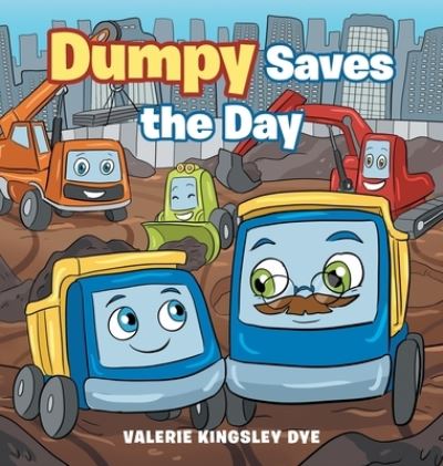 Cover for Valerie Kingsley Dye · Dumpy Saves the Day (Book) (2023)