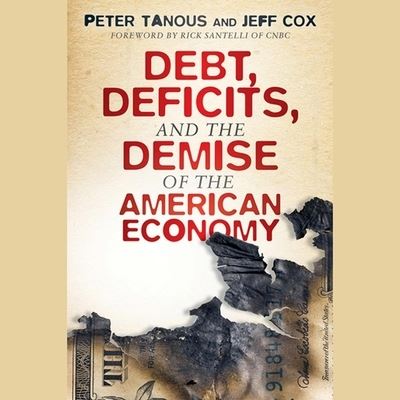 Cover for Jeff Cox · Debt, Deficits, and the Demise of the American Economy (CD) (2020)