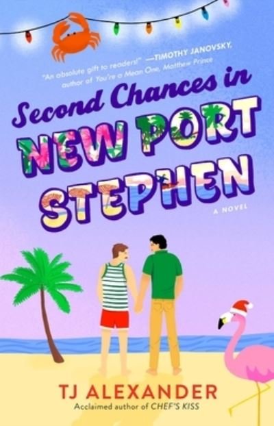 Second Chances in New Port Stephen: A Novel - TJ Alexander - Bøger - Atria/Emily Bestler Books - 9781668021965 - 5. december 2023