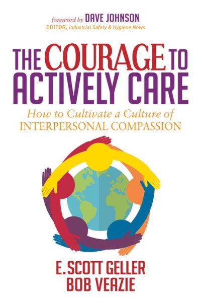 Cover for E. Scott Geller · The Courage to Actively Care: Cultivating a Culture of Interpersonal Compassion (Paperback Book) (2017)