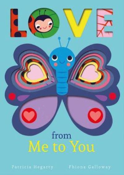 Cover for Patricia Hegarty · Love from Me to You (Board book) (2019)