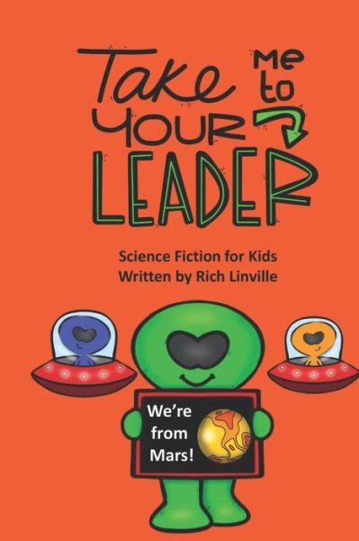 Cover for Rich Linville · Take Me to Your Leader Science Fiction for Kids (Pocketbok) (2019)