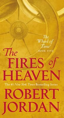 Cover for Robert Jordan · The Fires of Heaven: Book Five of 'the Wheel of Time' (Hardcover bog) (2019)