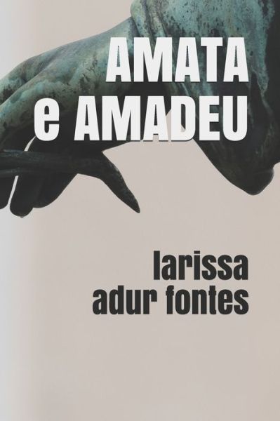 Cover for Larissa Adur Fontes · Amata e Amadeu (Paperback Book) (2019)