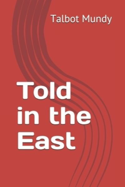 Cover for Talbot Mundy · Told in the East (Paperback Book) (2019)