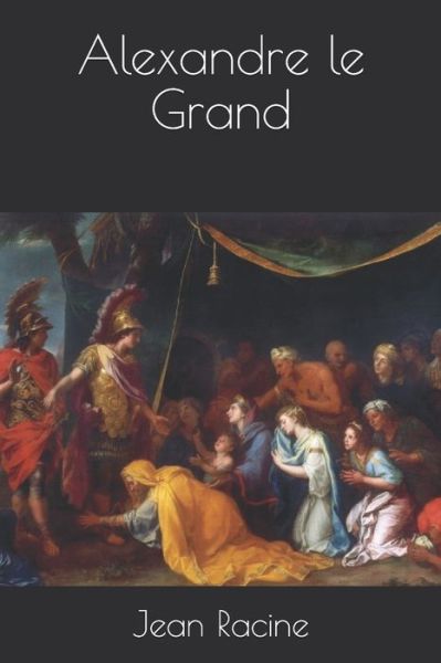 Cover for Jean Racine · Alexandre le Grand (Paperback Book) (2019)