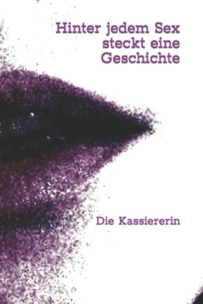 Cover for Sarah Klein · Hinter jedem Sex steckt eine Geschichte (Paperback Book) (2019)