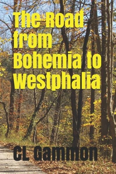 Cover for CL Gammon · The Road from Bohemia to Westphalia (Paperback Bog) (2019)