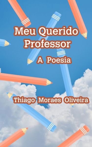 Cover for Thiago Moraes Oliveira · Meu Querido Professor (Pocketbok) (2020)