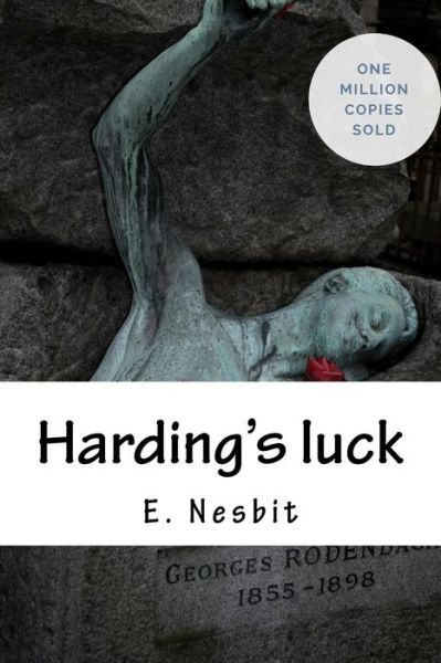 Harding's luck - E Nesbit - Books - Createspace Independent Publishing Platf - 9781717039965 - April 19, 2018