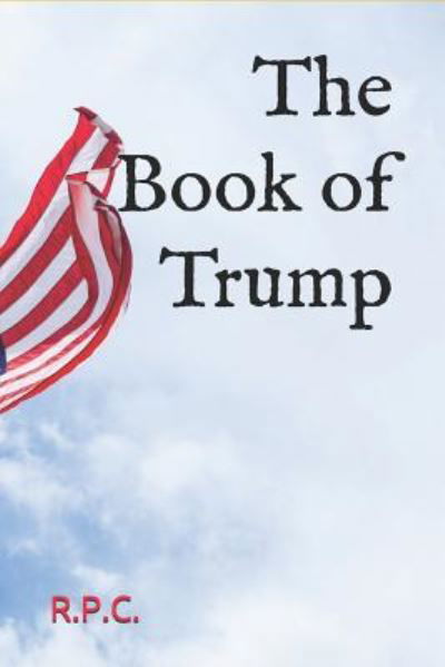 Cover for R P C · The Book of Trump (Paperback Book) (2018)