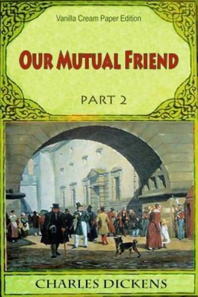 Cover for Charles Dickens · Our Mutual Friend Part 2 (Paperback Book) (2018)