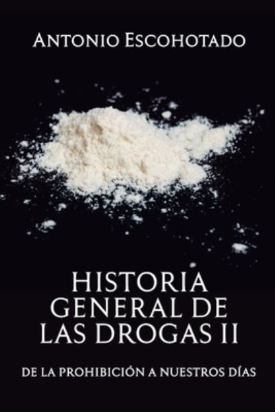 Cover for Antonio Escohotado · Historia general de las drogas. Tomo 2 (Paperback Book) (2018)