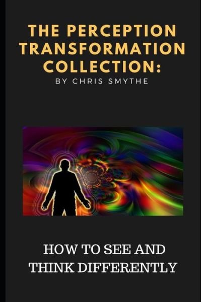 Cover for Chris Smythe · The Perception Transformation Collection (Paperback Book) (2018)