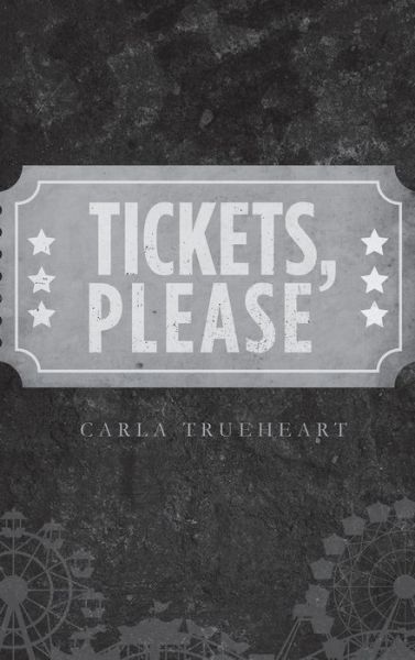 Cover for Carla Trueheart · Tickets, Please (Hardcover Book) (2022)