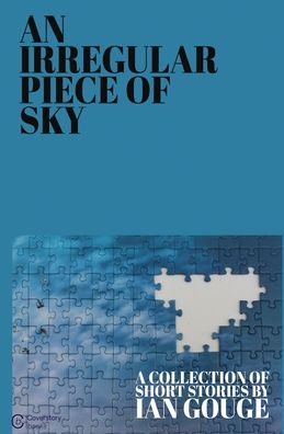 Cover for Ian Gouge · Irregular Piece of Sky (Book) (2023)