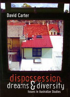 Cover for David Carter · Dispossession, Dreams and Diversity: issues in Australian studies (Paperback Book) (2006)