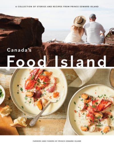 Cover for Island, Farmers and Fishers of Prince Edward · Canada's Food Island: A Collection of Stories and Recipes from Prince Edward Island (Innbunden bok) (2022)