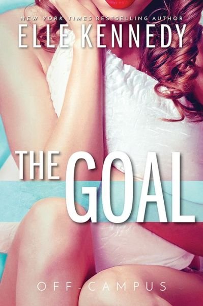 Cover for Elle Kennedy · The Goal - Off-Campus (Paperback Book) (2016)
