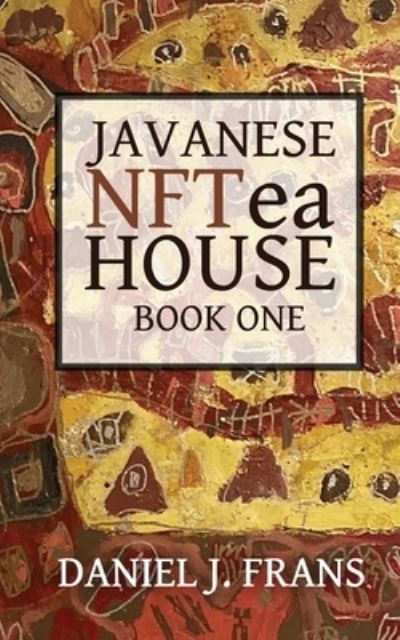 Cover for Daniel Jay Frans · Javanese NFTea House (Paperback Book) (2022)