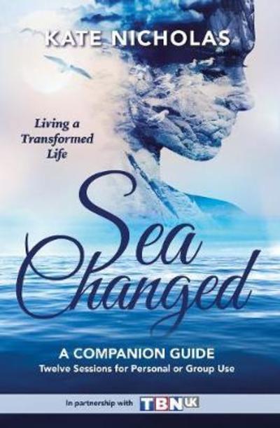 Cover for Kate Nicholas · Sea Changed a Companion Guide: Living a Transformed Life: Living a Transformed Life (Paperback Book) (2018)