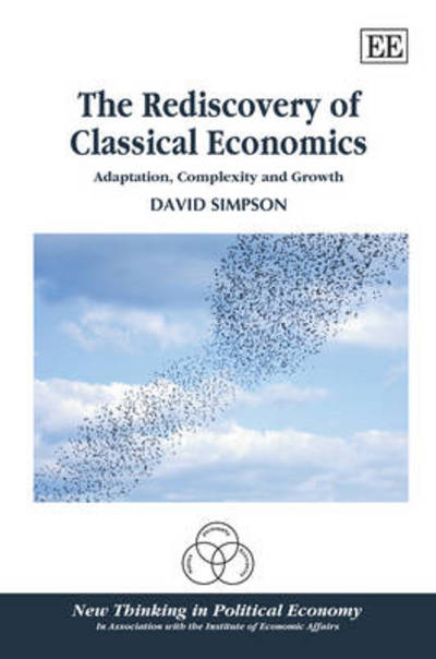 Cover for David Simpson · The Rediscovery of Classical Economics - Adaptation, Complexity and Growth (Hardcover Book) (2013)