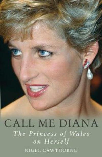 Cover for Nigel Cawthorne · Call Me Diana: The Princess of Wales on the Princess of Wales (Paperback Bog) (2017)