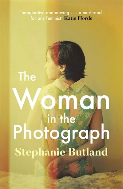 Cover for Stephanie Butland · The Woman in the Photograph: The thought-provoking feminist novel everyone is talking about (Taschenbuch) (2019)