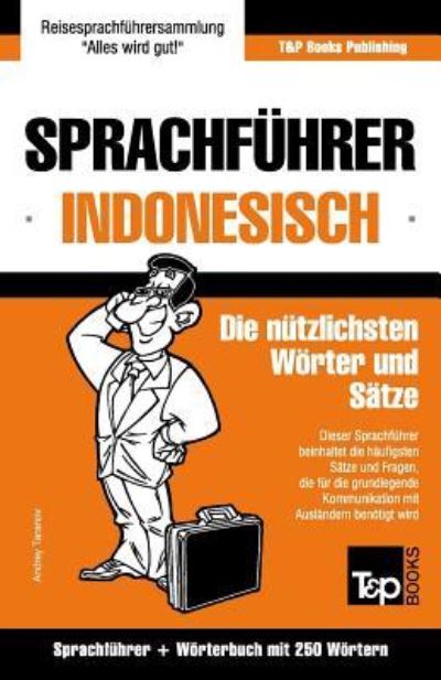 Cover for Andrey Taranov · Sprachfuhrer Deutsch-Indonesisch und Mini-Woerterbuch mit 250 Woertern (Paperback Book) (2016)