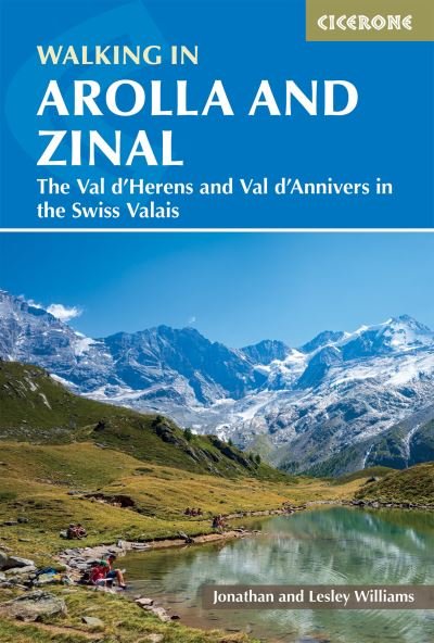 Cover for Lesley Williams · Walking in Arolla and Zinal: Walks and short treks in the Val d'HA©rens and Val d'Anniviers in the Swiss Valais (Paperback Bog) (2024)