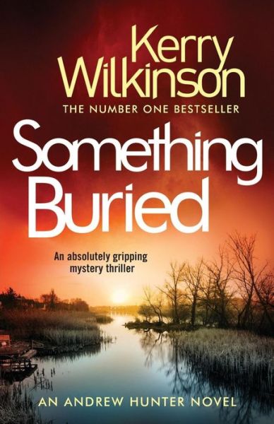 Something Buried - Kerry Wilkinson - Books - Bookouture - 9781786815965 - March 7, 2019