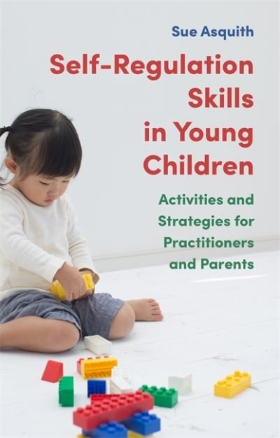 Cover for Sue Asquith · Self-Regulation Skills in Young Children: Activities and Strategies for Practitioners and Parents (Paperback Bog) (2020)