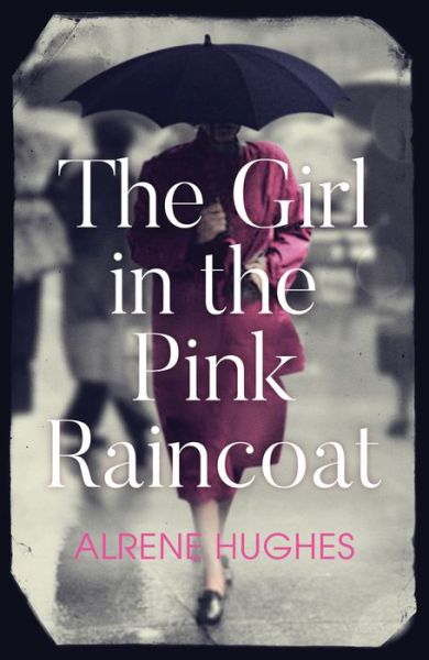 Cover for Alrene Hughes · The Girl in the Pink Raincoat (Hardcover Book) (2018)