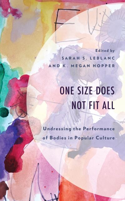 Cover for One Size Does Not Fit All : Undressing the Performance of Bodies in Popular Culture (Hardcover Book) (2022)