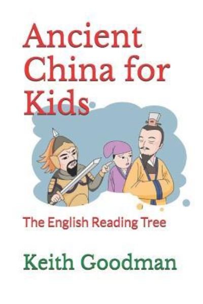 Cover for Keith Goodman · Ancient China for Kids: The English Reading Tree - English Reading Tree (Paperback Book) [Large type / large print edition] (2019)