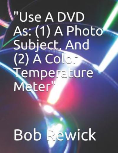 Cover for Bob Rewick · Use a DVD as (Taschenbuch) (2019)