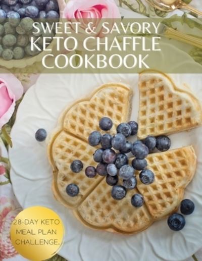 Cover for Elizabeth Campbell · Sweet &amp; Savory Keto Chaffle Cookbook (Paperback Book) (2021)