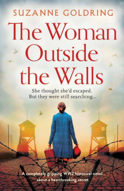 Cover for Suzanne Goldring · The Woman Outside the Walls: A completely gripping WW2 historical novel about a heartbreaking secret (Taschenbuch) (2022)