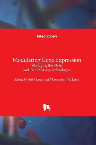 Cover for Aditi Singh · Modulating Gene Expression: Abridging the RNAi and CRISPR-Cas9 Technologies (Hardcover Book) (2019)