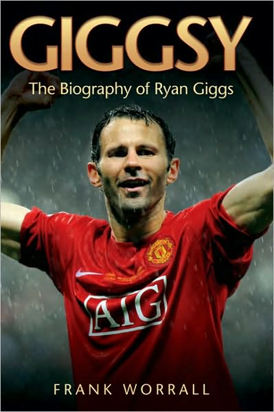 Cover for Frank Worrall · Giggsy: The Biography of Ryan Giggs (Hardcover Book) (2010)